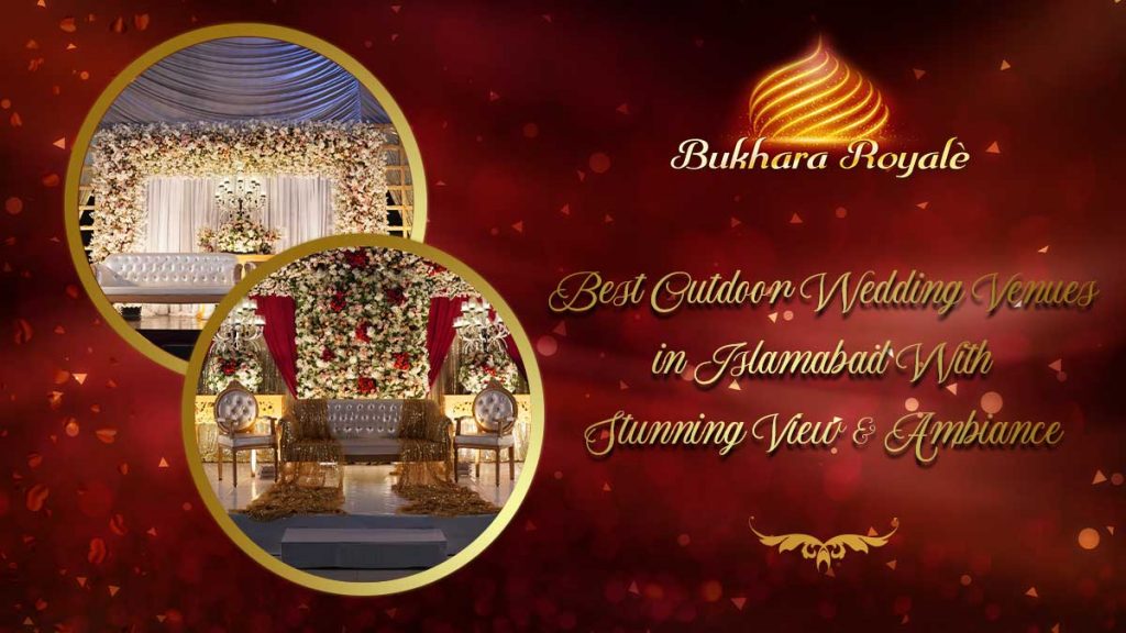 Best Outdoor Wedding Venues in Islamabad With Stunning View & Ambiance