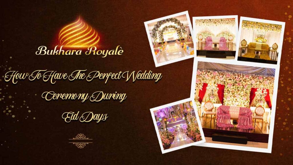How To Have The Perfect Wedding Ceremony During Eid Days