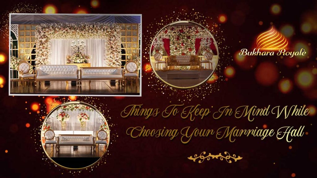 Things To Keep In Mind While Choosing Your Marriage Hall